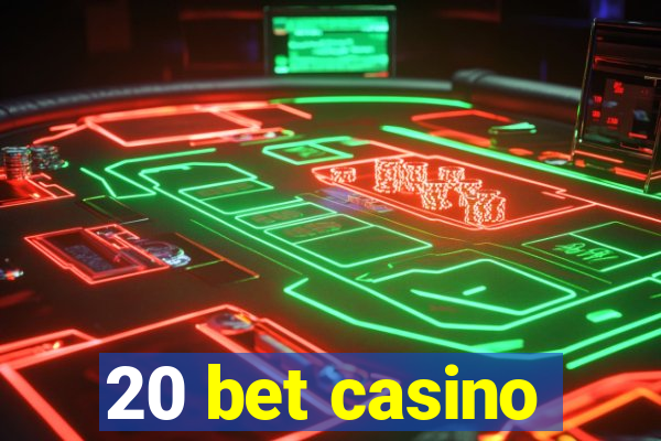 20 bet casino